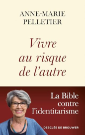 Vivre au risque de l'autre: La Bible contre l'identitarisme